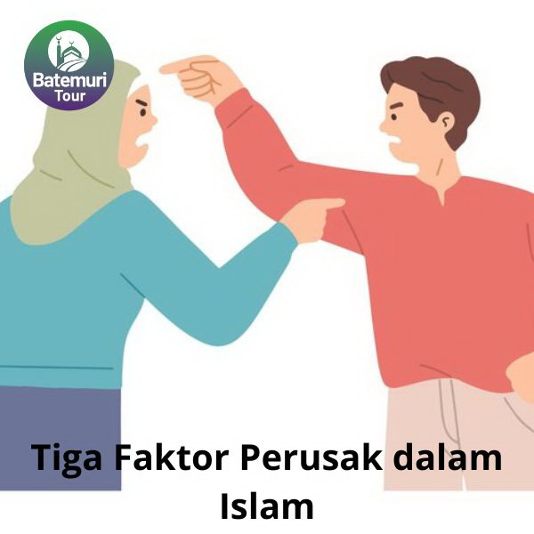 Tiga Faktor Perusak dalam Islam